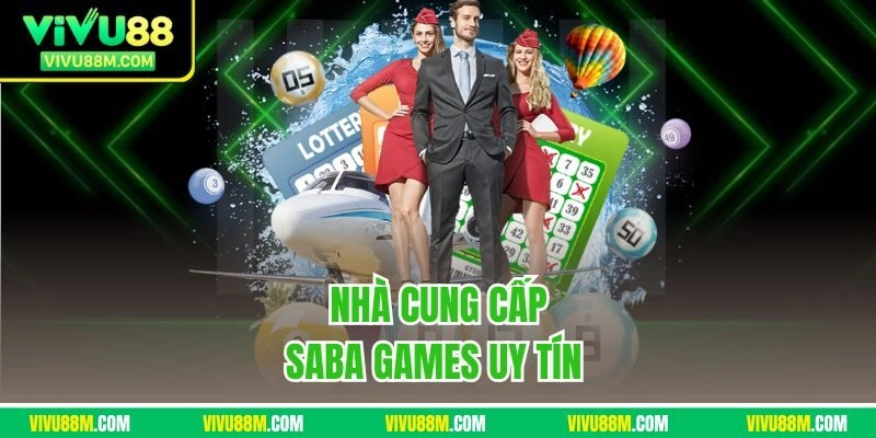 Nhà cung cấp SABA Games uy tín